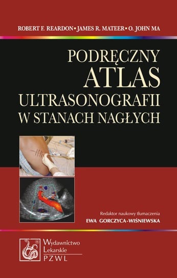 Podręczny atlas ultrasonografii w stanach nagłych Ma O. John, Reardon Robert F., Mateer James R.