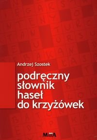 Podręczny słownik haseł do krzyżówek Szostek Andrzej