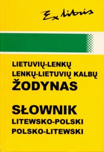 Podręczny Słownik litewsko-polski i polsko-litewski Opracowanie zbiorowe
