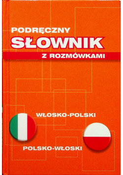 Podręczny słownik z rozmówkami włosko - polski polsko - włoski Terlikowska Iwona