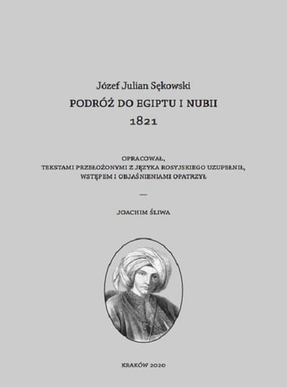 Podróż do Egiptu i Nubii 1821 Sękowski Józef Julian