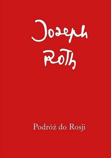 Podróż do Rosji Joseph Roth