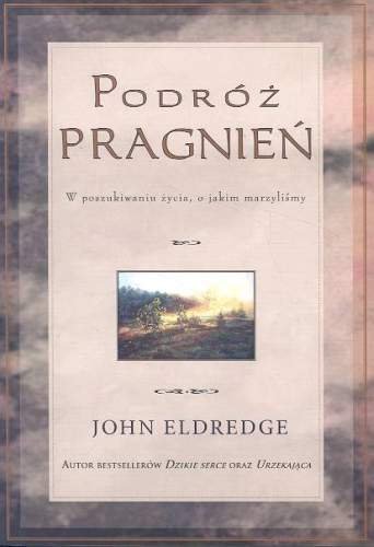 Podróż pragnień Eldredge John