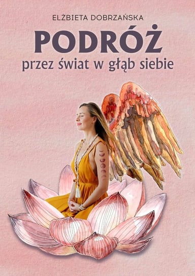 Podróż przez świat w głąb siebie - ebook mobi Elżbieta Dobrzańska