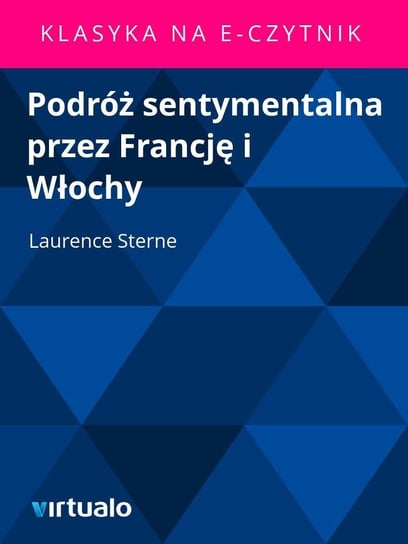 Podróż sentymentalna przez Francję i Włochy Laurence Sterne