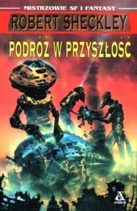 Podróż w Przyszłość Sheckley Robert