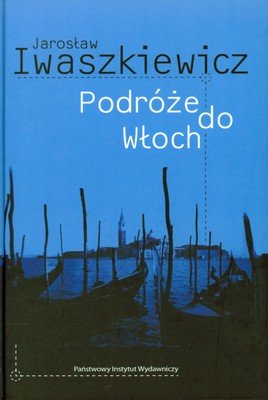 Podróże do Włoch Iwaszkiewicz Jarosław