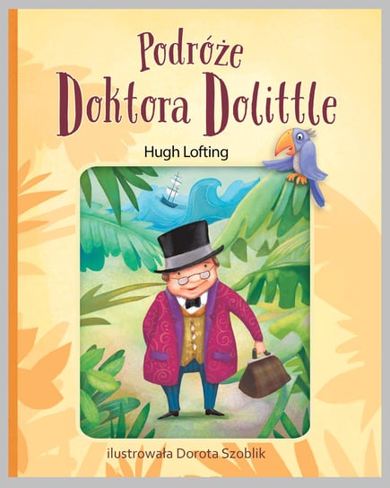 Podróże Doktora Dolittle Lofting Hugh