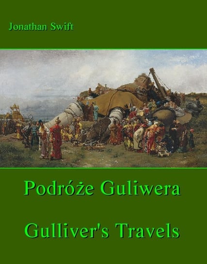 Podróże Gulliwera. Gulliver's Travels Jonathan Swift
