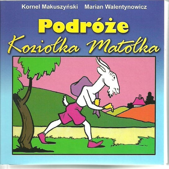 Podróże Koziołka Matołka Kornel Makuszyński