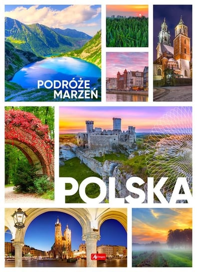 Podróże marzeń. Polska Opracowanie zbiorowe