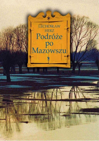 Podróże po Mazowszu Herz Lechosław