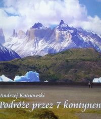 Podróże przez 7 kontynetów Kotnowski Andrzej