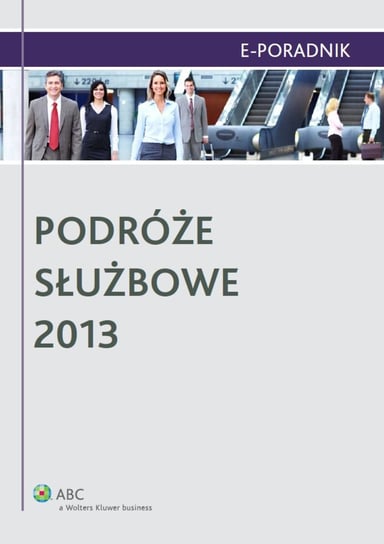 Podróże służbowe 2013 Masłowski Jarosław, Ziółkowski Paweł