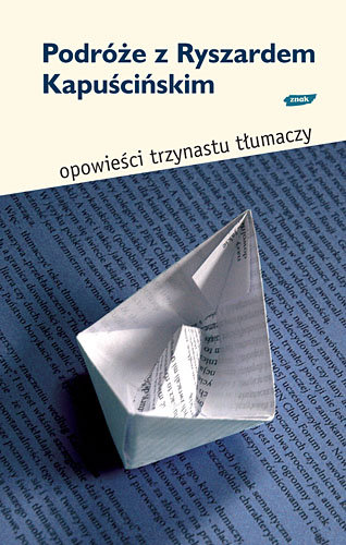 Podróże z Ryszardem Kapuścińskim Opracowanie zbiorowe