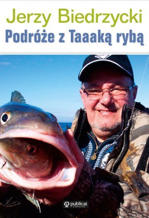 Podróże z Taaaką rybą Biedrzycki Jerzy