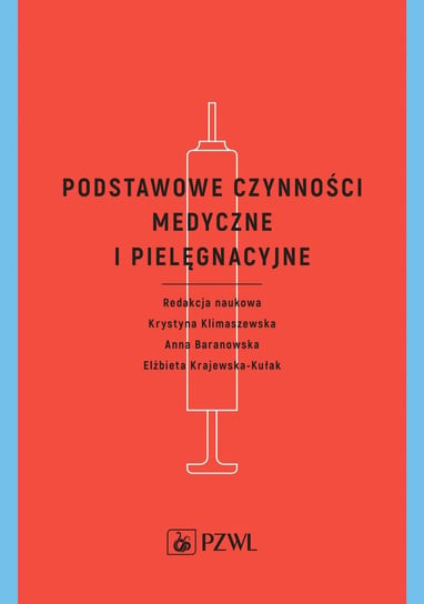 Podstawowe czynności medyczne i pielęgnacyjne - ebook epub Klimaszewska Krystyna, Baranowska Anna, Krajewska-Kułak Elżbieta