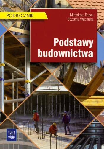 Podstawy budownictwa. Podręcznik Popek Mirosława, Wapińska Bożenna