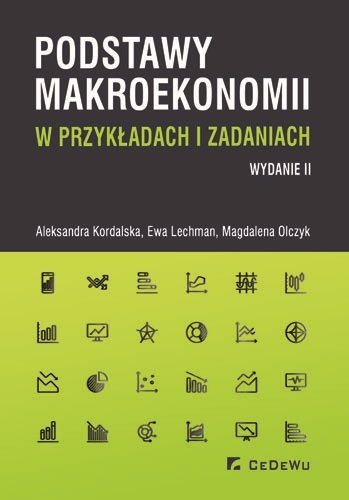 Podstawy ekonomii. W przykładach i zadaniach Kordalska Aleksandra, Lechman Ewa, Olczyk Magdalena