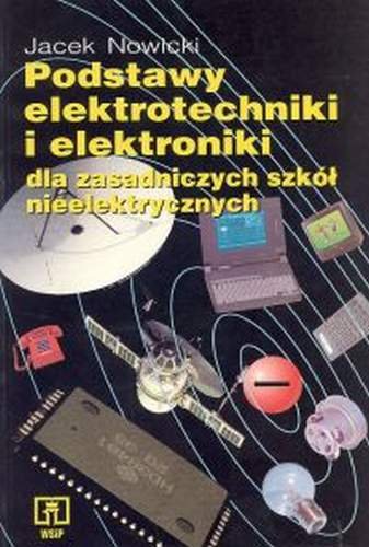 Podstawy elektrotechniki i elektroniki Nowicki Jacek
