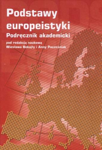 Podstawy Europeistyki Podręcznik Akademicki Opracowanie zbiorowe