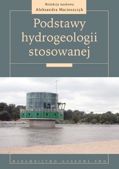 Podstawy Hydrogeologii Stosowanej Opracowanie zbiorowe