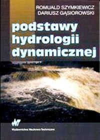 Podstawy hydrologii dynamicznej Szymkiewicz Romuald, Gąsiorowski Dariusz
