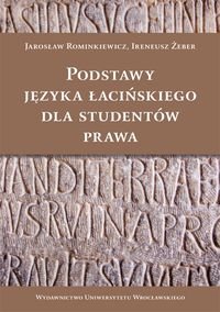 Podstawy Języka Łacińskiego dla Studentów Prawa Rominkiewicz Jarosław, Żeber Ireneusz