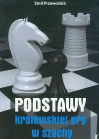 Podstawy królewskiej gry w szachy. Część 1 Przewoźnik Emil