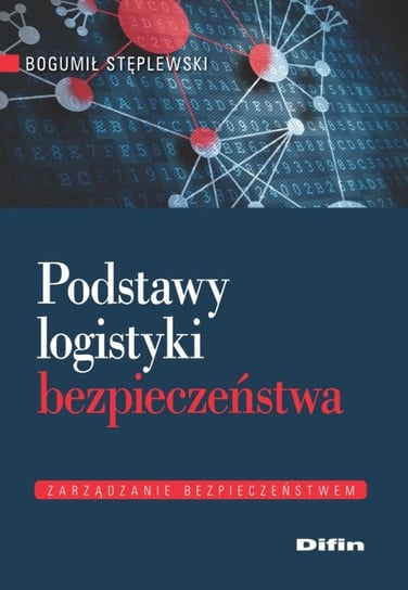Podstawy logistyki bezpieczeństwa Stęplewski Bogumił