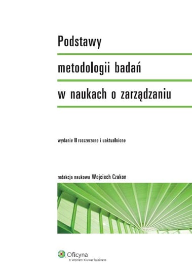 Podstawy metodologii badań w naukach o zarządzaniu Czakon Wojciech