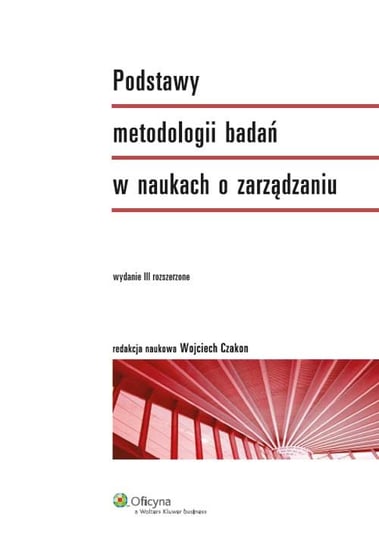 Podstawy metodologii badań w naukach o zarządzaniu Czakon Wojciech