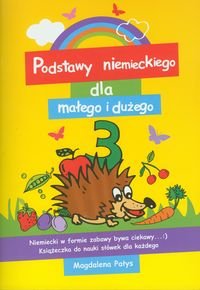 Podstawy niemieckiego dla małego i dużego 3. Książeczka do nauki słówek dla każdego Pałys Magdalena
