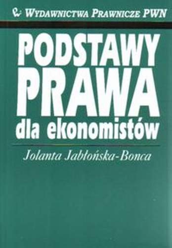 Podstawy Prawa dla Ekonomistów Jabłońska-Bonca Jolanta