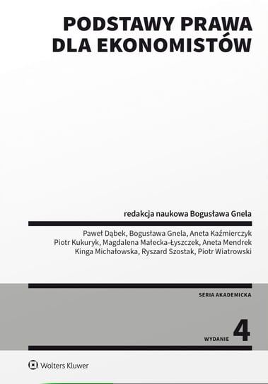 Podstawy prawa dla ekonomistów - ebook epub Dąbek Paweł, Gnela Bogusława, Kaźmierczyk Aneta, Kukuryk Piotr, Małecka-Łyszczek Magdalena, Mendrek Aneta, Michałowska Kinga, Szostak Ryszard, Wiatrowski Piotr