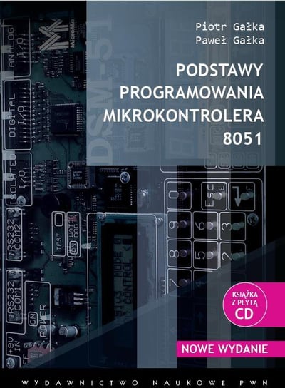 Podstawy programowania mikrokontrolera Gałka Piotr, Gałka Paweł