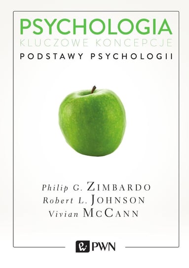 Podstawy psychologii. Psychologia. Kluczowe koncepcje. Tom 1 Zimbardo Philip G., Johnson Robert L., McCann Vivian