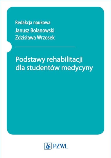 Podstawy rehabilitacji dla studentów medycyny Wrzosek Zdzisława