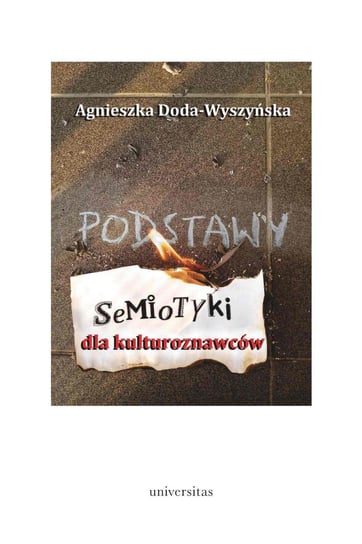 Podstawy semiotyki dla kulturoznawców Doda-Wyszyńska Agnieszka