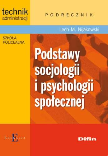 Podstawy socjologii i psychologii społecznej Nijakowski Lech M.