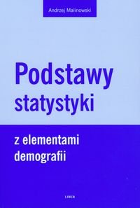 Podstawy statystyki z elemenatmi demografii Malinowski Andrzej