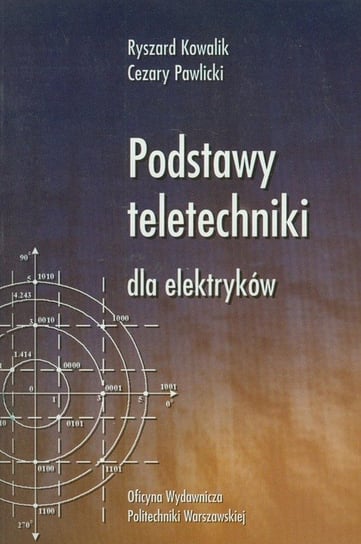 Podstawy teletechniki dla elektryków Kowalik Ryszard, Pawlicki Cezary