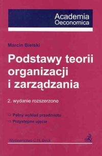Podstawy Teorii Organizacji i Zarządzania Bielski Marcin