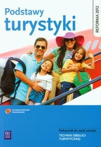 Podstawy turystyki. Podręcznik do nauki zawodu technik obsługi turystycznej Leszka Grażyna