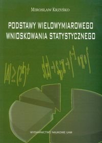 Podstawy wielowymiarowego wnioskowania statystycznego Krzyśko Mirosław
