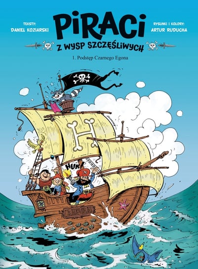 Podstęp Czarnego Egona. Piraci z Wysp Szczęśliwych. Tom 1 Koziarski Daniel, Ruducha Artur