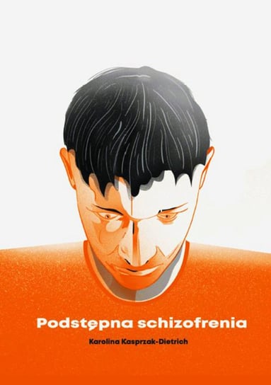 Podstępna schizofrenia - ebook mobi Kasprzak-Dietrich Karolina