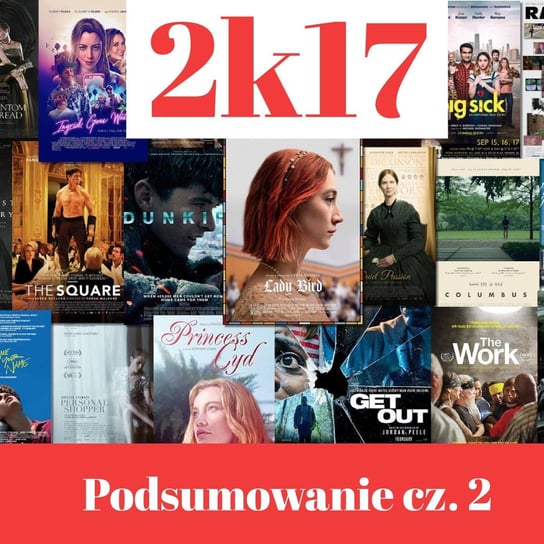 Podsumowanie 2K17 cz.2 - Transkontynentalny Magazyn Filmowy - podcast Burkowski Darek, Marcinkowski Patryk