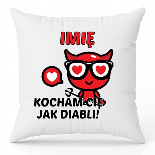 Poduszka 40x40cm Jasiek Kocham Cię Jak Diabli IMIĘ MIŁOŚĆ WALENTYNKI Wzory StyleCouture