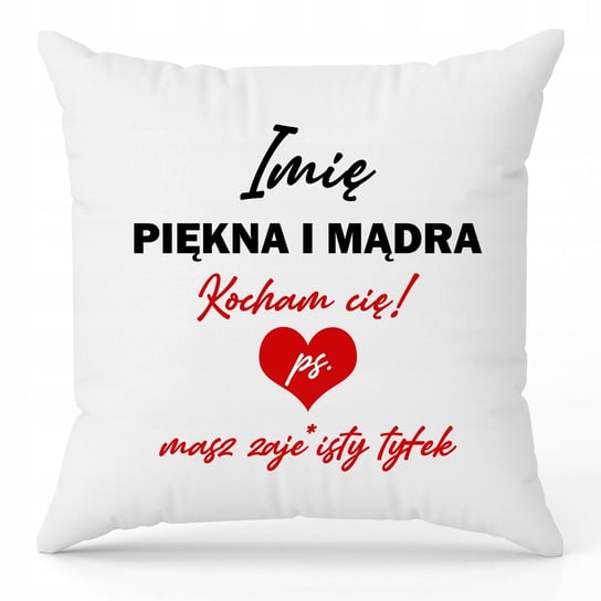 Poduszka 40x40cm Jasiek Piękna i Mądra Kocham Cię JEJ IMIĘ WALENTYNKI Wzory StyleCouture